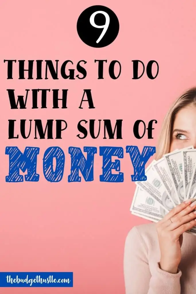 9 things to do with a lump sum of money pinterest graphic