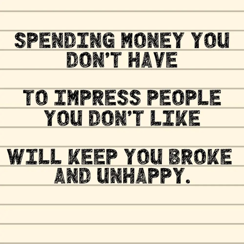 quote: spending money you don't have won't impress people